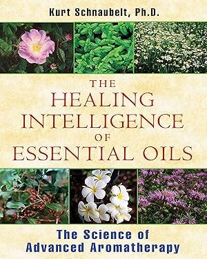 Bild des Verkufers fr The Healing Intelligence of Essential Oils: The Science of Advanced Aromatherapy zum Verkauf von moluna