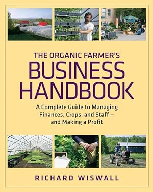 Bild des Verkufers fr The Organic Farmer\ s Business Handbook: A Complete Guide to Managing Finances, Crops, and Staff - And Making a Profit [With CDROM] zum Verkauf von moluna