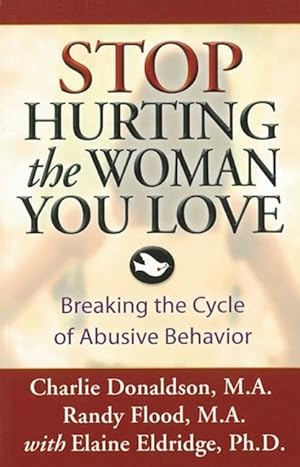 Bild des Verkufers fr Stop Hurting the Woman You Love: Breaking the Cycle of Abusive Behavior zum Verkauf von moluna