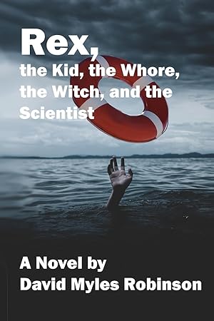 Seller image for Rex, the Kid, the Whore, the Witch, and the Scientist for sale by moluna