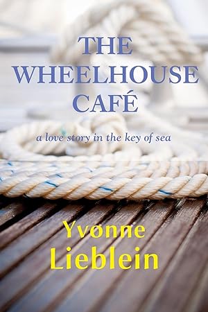 Imagen del vendedor de The Wheelhouse Caf - a love story in the key of sea a la venta por moluna