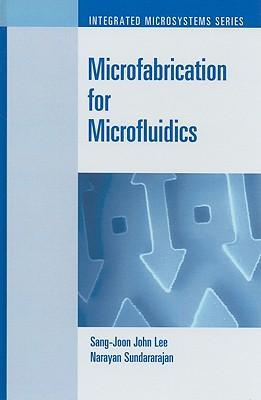 Bild des Verkufers fr Lee, S: Microfabrication for Microfluidics zum Verkauf von moluna