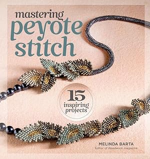Bild des Verkufers fr Mastering Peyote Stitch: 15 Inspiring Projects zum Verkauf von moluna