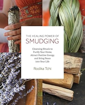 Bild des Verkufers fr Healing Power of Smudging: Cleansing Rituals to Purify Your Home, Attract Positive Energy and Bring Peace Into Your Life zum Verkauf von moluna