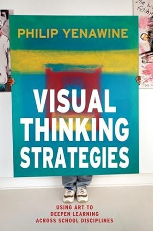 Bild des Verkufers fr Visual Thinking Strategies: Using Art to Deepen Learning Across School Disciplines zum Verkauf von moluna