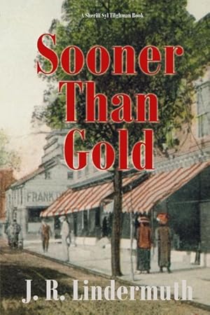 Imagen del vendedor de Sooner than Gold: A Sheriff Syl Tilghman Book a la venta por moluna