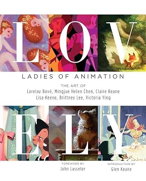 Bild des Verkufers fr Lovely: Ladies of Animation: The Art of Lorelay Bove, Brittney Lee, Claire Keane, Lisa Keene, Victoria Ying and Helen Chen zum Verkauf von moluna