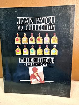 Jean Patou. Ma Collection: Parfums D'Epoque 1925-1964.