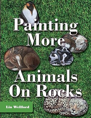 Seller image for Wellford, L: Painting More Animals on Rocks (Latest Edition) for sale by moluna