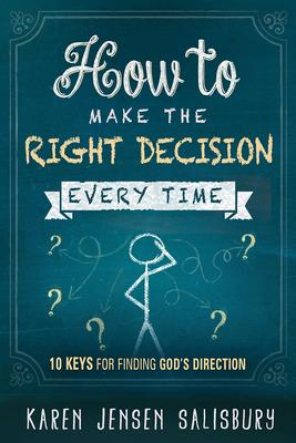 Bild des Verkufers fr How to Make the Right Decision Every Time: 10 Keys for Finding God\ s Direction zum Verkauf von moluna