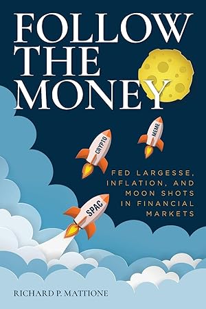 Seller image for Follow the Money: Fed Largesse, Inflation, and Moon Shots in Financial Markets for sale by moluna
