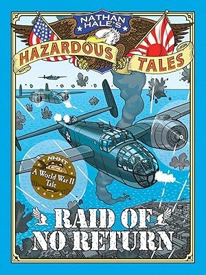 Bild des Verkufers fr Raid of No Return (Nathan Hale\ s Hazardous Tales #7): A World War II Tale of the Doolittle Raid zum Verkauf von moluna