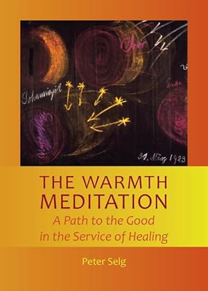 Bild des Verkufers fr The Warmth Meditation: A Path to the Good in the Service of Healing zum Verkauf von moluna