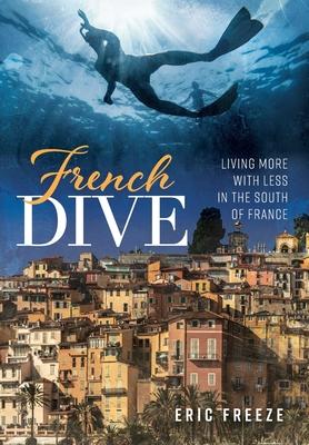 Bild des Verkufers fr French Dive: Living More with Less in the South of France zum Verkauf von moluna