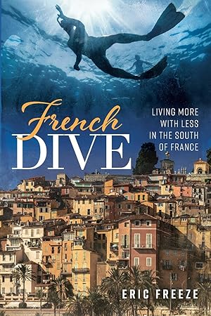 Bild des Verkufers fr French Dive: Living More with Less in the South of France zum Verkauf von moluna