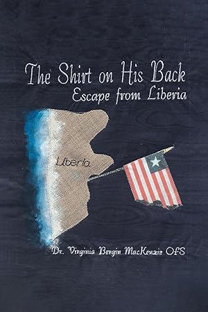 Seller image for The Shirt on His Back: Escape from Liberia for sale by moluna