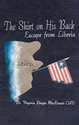 Seller image for The Shirt on His Back: Escape from Liberia for sale by moluna