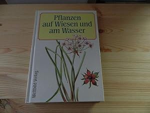 Seller image for Pflanzen auf Wiesen und am Wasser for sale by Versandantiquariat Schfer