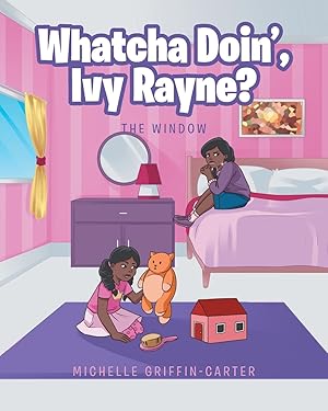 Seller image for Whatcha Doin\ , Ivy Rayne?: The Window for sale by moluna