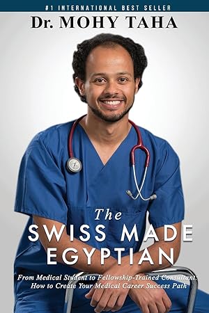 Bild des Verkufers fr The Swiss-Made Egyptian: From Medical Student to Fellowship-Trained Consultant: How to Create Your Medical Career Success Path zum Verkauf von moluna