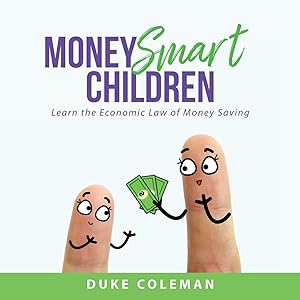 Seller image for Money Smart Children: Learn the Economic Law of Money Saving for sale by moluna