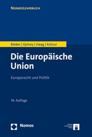 Seller image for Die Europische Union: Europarecht und Politik (NomosLehrbuch) for sale by buchversandmimpf2000