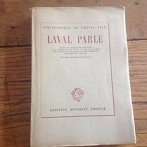 LAVAL PARLE . Notes et mémoires rédigés par Pierre LAVAL dans sa cellule avec documents inédits .
