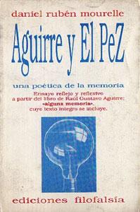 Imagen del vendedor de Aguirre y El Pez: una potica de la memoria (Incluye el libro de R.A. Aguirre: Alguna Memoria) a la venta por Federico Burki