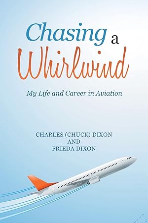 Image du vendeur pour Chasing a Whirlwind: My Life and Career in Aviation mis en vente par moluna