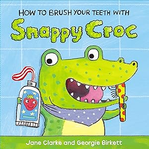 Seller image for How to Brush Your Teeth with Snappy Croc for sale by moluna