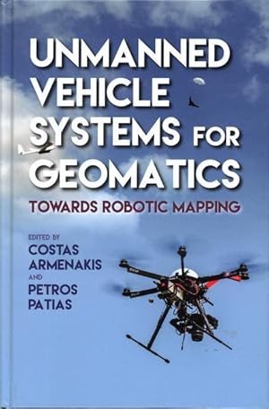 Immagine del venditore per Unmanned Vehicle Systems in Geomatics: Towards Robotic Mapping venduto da moluna