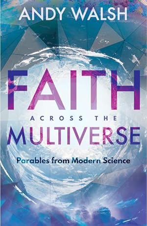 Bild des Verkufers fr Faith Across the Multiverse: Parables from Modern Science zum Verkauf von moluna