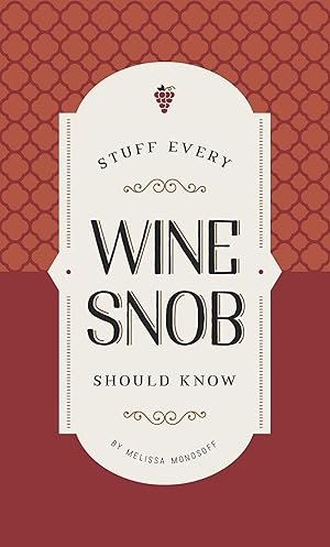 Bild des Verkufers fr Stuff Every Wine Snob Should Know zum Verkauf von moluna