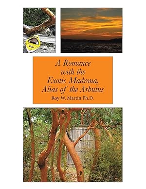 Seller image for A Romance with the Exotic Madrona, Alias of the Arbutus for sale by moluna