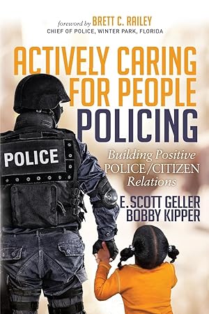 Seller image for Actively Caring for People Policing: Building Positive Police/Citizen Relations for sale by moluna