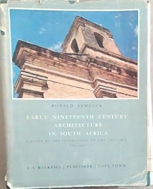 Imagen del vendedor de Early Nineteenth Century Architecture in South Africa : a study of the interaction of two cultures 1795 - 1837 a la venta por Chapter 1