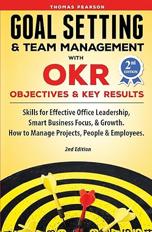 Seller image for Goal Setting & Team Management with OKR - Objectives and Key Results: Skills for Effective Office Leadership, Smart Business Focus, & Growth. How to M for sale by moluna