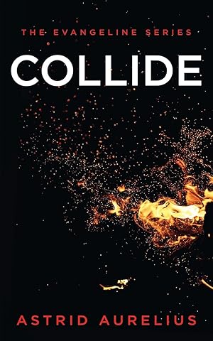 Seller image for The Evangeline Series: Collide for sale by moluna
