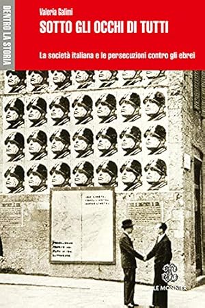 Imagen del vendedor de Sotto gli occhi di tutti : la societ  italiana e le persecuzioni contro gli ebrei a la venta por Messinissa libri