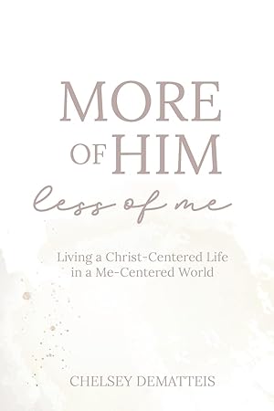 Seller image for More of Him, Less of Me: Living a Christ-Centered Life in a Me-Centered World for sale by moluna