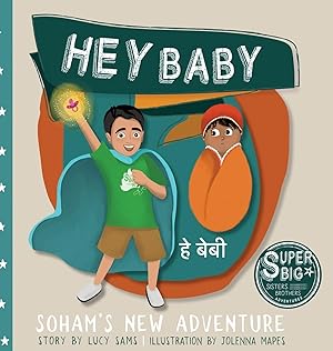 Seller image for Hey Baby - Soham\ s New Adventure: Soham Super Big Brother Series - 1 for sale by moluna