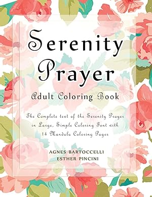 Immagine del venditore per Serenity Prayer Adult Coloring Book: The Complete Text of the Serenity Prayer in Large, Simple Coloring Font with 14 Mandala Coloring Pages venduto da moluna