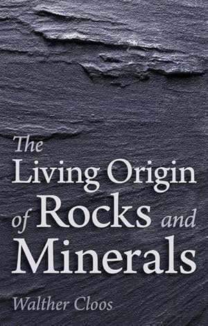 Imagen del vendedor de The Living Origin of Rocks and Minerals a la venta por moluna