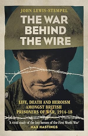 Bild des Verkufers fr The War Behind the Wire: The Life, Death and Glory of British Prisoners of War, 1914-18 zum Verkauf von moluna