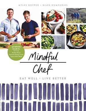 Seller image for Mindful Chef: 30-Minute Meals. Gluten Free. No Refined Carbs. 10 Ingredients for sale by moluna