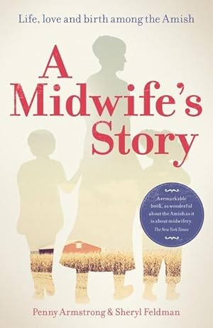 Bild des Verkufers fr A Midwife\ s Story: Life, Love and Birth Among the Amish zum Verkauf von moluna