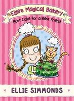 Bild des Verkufers fr Ellie\ s Magical Bakery: Best Cake for a Best Friend zum Verkauf von moluna