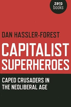 Bild des Verkufers fr Capitalist Superheroes - Caped Crusaders in the Neoliberal Age zum Verkauf von moluna