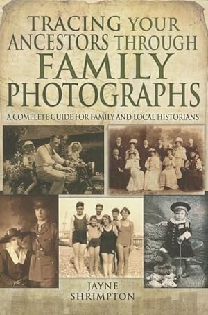 Bild des Verkufers fr Tracing Your Ancestors Through Family Photographs: A Complete Guide for Family and Local Historians zum Verkauf von moluna