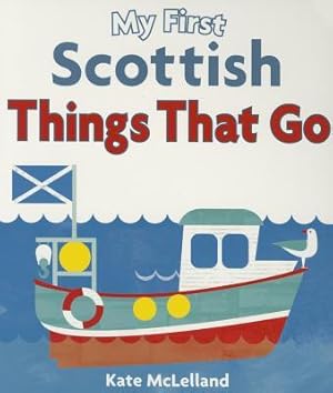 Seller image for My First Scottish Things That Go for sale by moluna